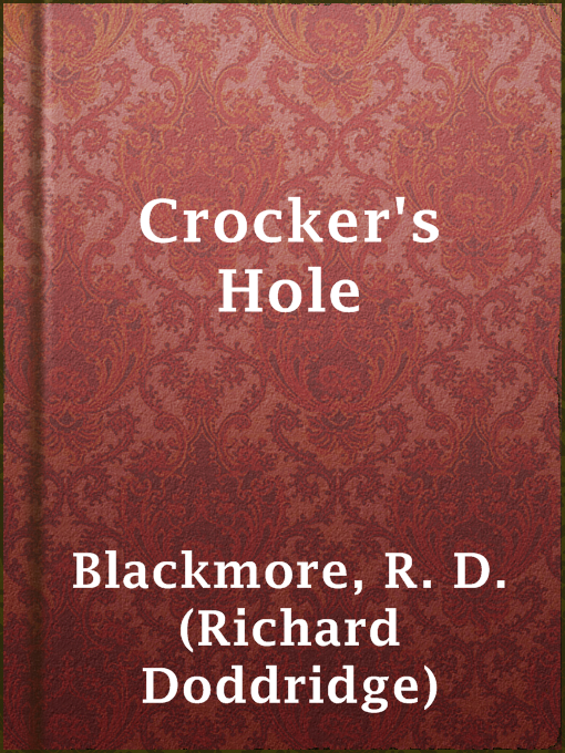 Title details for Crocker's Hole by R. D. (Richard Doddridge) Blackmore - Available